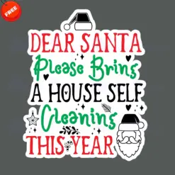 Dear-Santa-Please-Bring-A-House-Self-Cleaning-This-Year-Free-SVG-Design