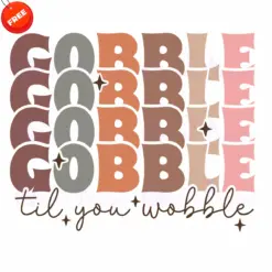 Gobble-Til-You-Wobble-Free-SVG-Deigns