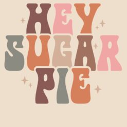 Hey-Suger-Pie-Free-SVG-Deigns