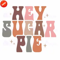 Hey-Suger-Pie-Free-SVG-Deigns