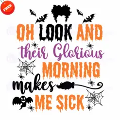 Hocus-Pocus-Oh-look-and-their-Glorious-Morning-makes-me-Sick-Free-SVG-Deigns