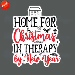Home-For-Christmas-In-Therapy-By-New-Year-Free-SVG-Design