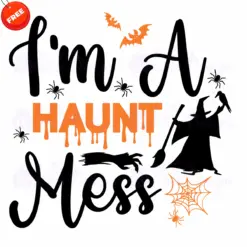 Im-A-Haunt-Mess-SVG-Free-SVG-Deigns