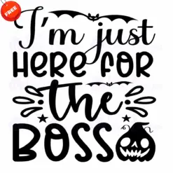 Im-Just-Here-For-The-Boss-SVG-Free-SVG-Deigns