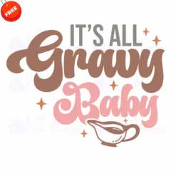 Its-All-Gravy-Baby-Free-SVG-Deigns