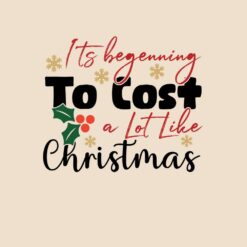 Its-beginning-To-Cost-A-Lot-Like-Christmas-Free-SVG-Design