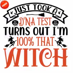 Just-took-a-DNA-test-turns-out-I-m-100-that-witch-SVG-Free-Deigns-1