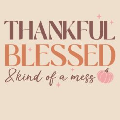 Thankful-Blessed-And-Kind-Of-A-Mess-Free-SVG-Deigns
