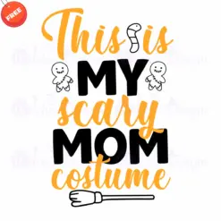 This-Is-My-Scary-Mom-Costume-SVG-Free-Designs