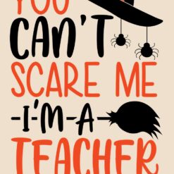 You-Cant-Scare-Me-Im-A-Teacher-SVG-Free-Designs