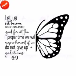 Butterfly-Let-Us-Not-Become-Weary-In-Doing-Good-For-At-The-Proper-Free-SVG-Design