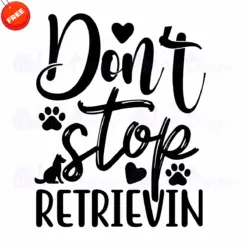 Dog-Dont-Stop-Retrievin-Free-SVG-Design