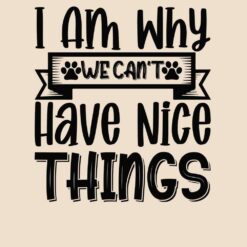 Dog-I-Am-Why-We-Cant-Have-Nice-Things-Free-SVG-Design