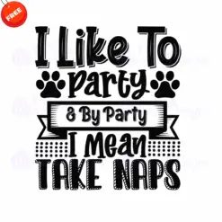 Dog-I-Like-To-Party-By-Party-I-Mean-Take-Naps-Free-SVG-Design