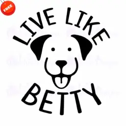 Dog-Live-Like-Betty-Free-SVG-Design
