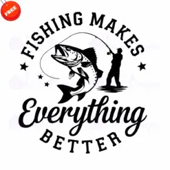 Fishing-Makes-Everything-Better-Free-SVG-Design
