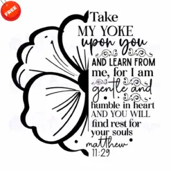 Flower-Take-My-Yoke-Upon-You-And-Learn-From-Me-Dor-I-Am-Gentle-Free-SVG-Design