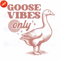 Goose-Vibes-Only-Free-SVG-Design