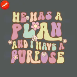 He-Has-A-Plan-And-I-Have-A-Purpose-Free-SVG-Design