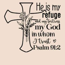 He-Is-My-Refuge-And-My-Fortress-My-God-In-Whom-I-Trust-Free-SVG-Design