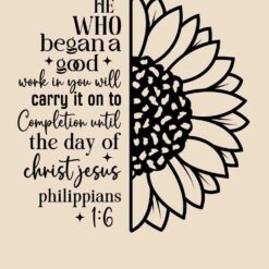 He-Who-Began-A-Good-Work-In-You-Will-Carry-It-On-To-Completion-Until-Free-SVG-Design