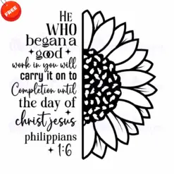 He-Who-Began-A-Good-Work-In-You-Will-Carry-It-On-To-Completion-Until-Free-SVG-Design