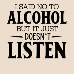 I-Said-No-To-Alcohol-But-It-Just-Doesnt-Listen-Free-SVG-Design