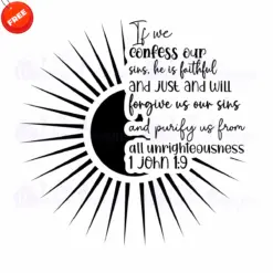 If-We-Confess-Our-Sins-HeIs-Faithful-And-Just-And-Will-Free-SVG-Design