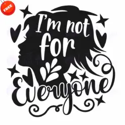 Im-Not-For-Everyone-Free-SVG-Design