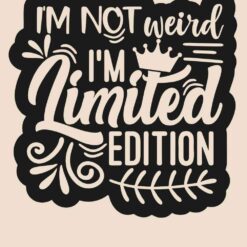 Im-Not-Weird-Im-Limited-Editions-Free-SVG-Design