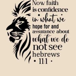 Lion-Now-Faith-Is-Confidence-In-What-We-Hope-For-And-Assurance-Free-SVG-Design