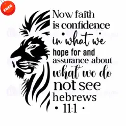 Lion-Now-Faith-Is-Confidence-In-What-We-Hope-For-And-Assurance-Free-SVG-Design