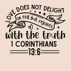 Love-Does-Not-Delight-In-Evil-But-Rejoices-With-The-Truth-Free-SVG-Design