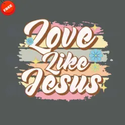 Love-Like-Jesus-Free-SVG-Design
