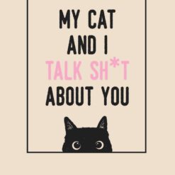 My-Cat-And-I-Talk-Shit-About-You-Free-SVG-Design
