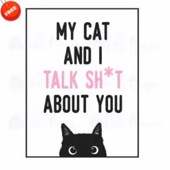 My-Cat-And-I-Talk-Shit-About-You-Free-SVG-Design