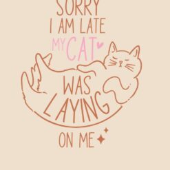 Sorry-I-Am-Late-My-Cat-Was-Laying-On-Me-Free-SVG-Design