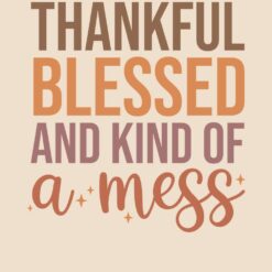 Thankful-Blessed-And-Kind-Of-A-Mess-Free-SVG-Design