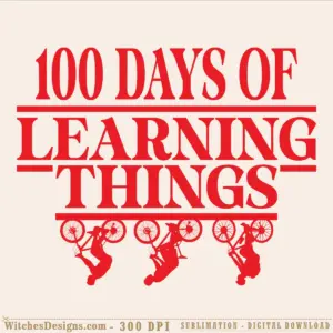 100 Days Of Learning Things SVG design in red with Stranger Things-inspired bike wheelie silhouettes and bold stacked text