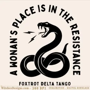 A Woman's Place Is In The Resistance svg: coiled black snake with fangs and lightning bolts, circular text border, high-contrast design for vinyl, sublimation, and DTF