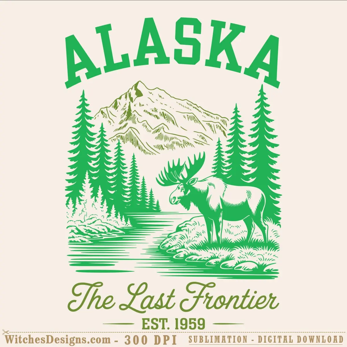 Alaska svg design featuring a moose silhouette, snow-capped mountain, evergreen forest, river landscape, and vintage text 'The Last Frontier, Est 1959' in green monochromatic line art style.