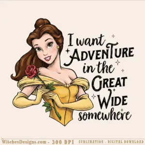 Belle png clipart featuring the Disney princess in a yellow gown holding a rose, with 'I Want Adventure in the Great Wide Somewhere' quote and sparkle accents.