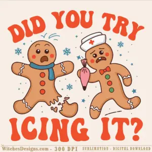 Free did you try icing it svg showing two sad gingerbread cookies, one with a missing chunk and one holding a piping bag, surrounded by snowflakes and stars with red bold lettering.