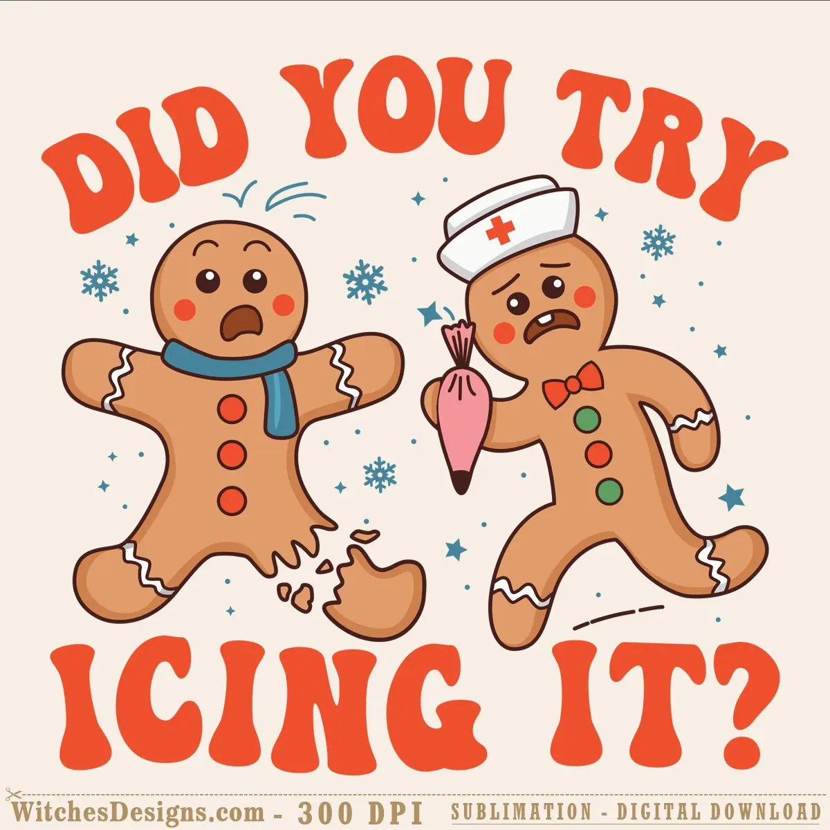 Free did you try icing it svg showing two sad gingerbread cookies, one with a missing chunk and one holding a piping bag, surrounded by snowflakes and stars with red bold lettering.