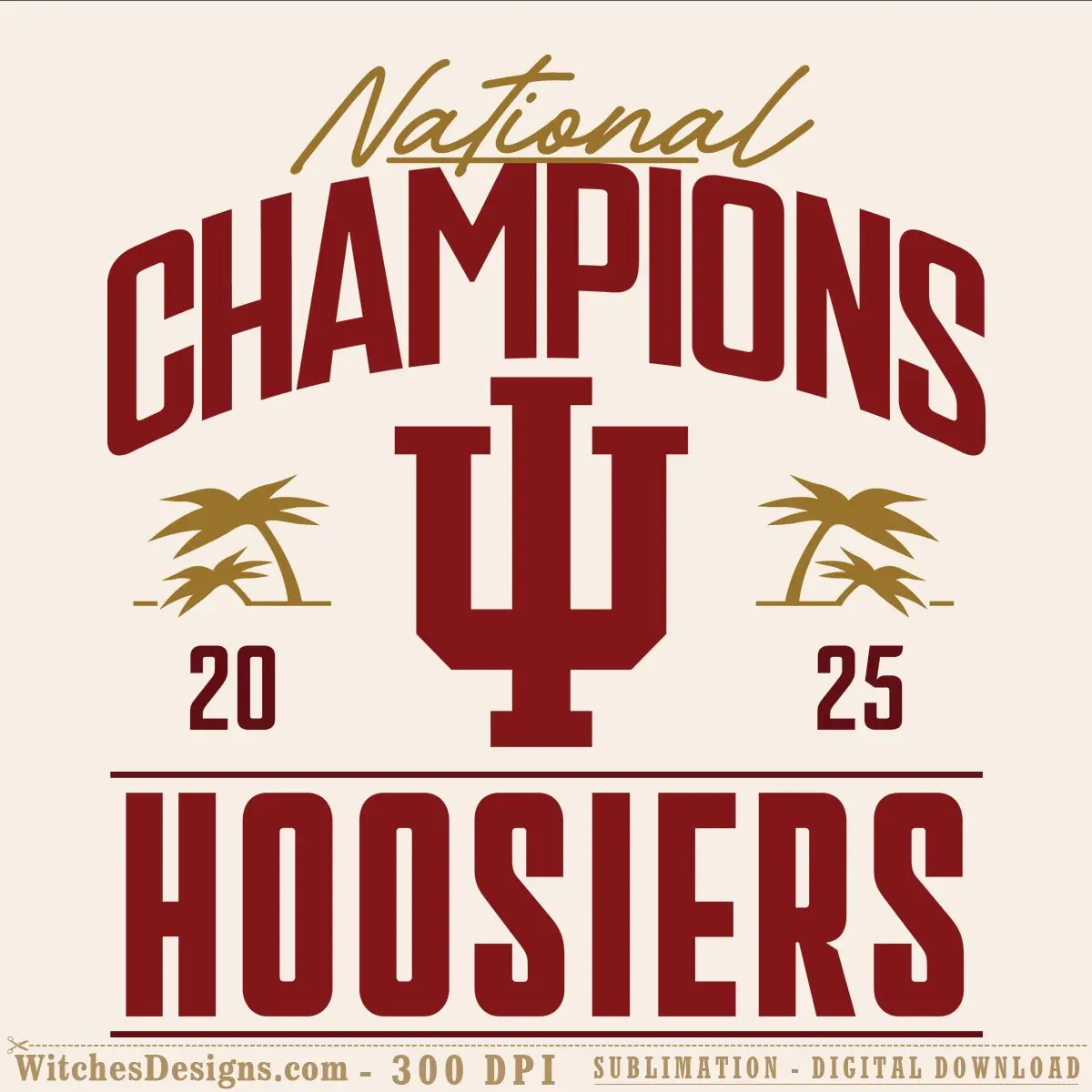 Indiana Hoosiers svg with National Champions 2025 text, IU trident logo, palm trees, and crimson and gold colors
