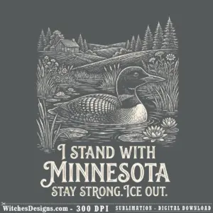 Free Minnesota png design showing a loon swimming in water with a cabin, pine trees, wildflowers, and text reading 'I Stand With Minnesota Stay Strong Ice Out'