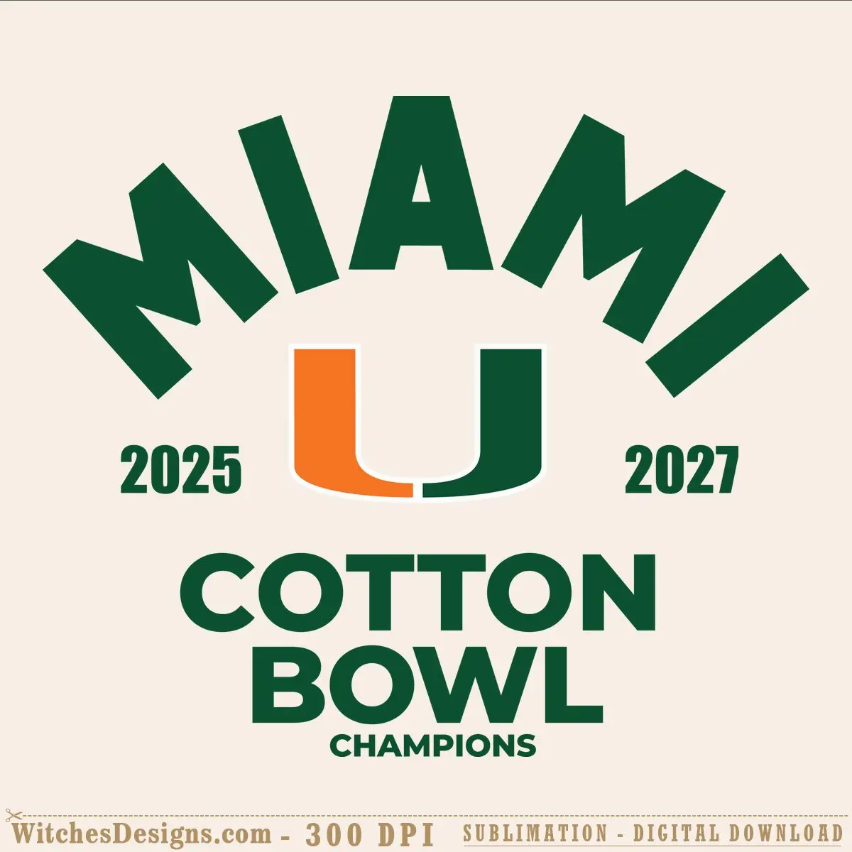 Miami Cotton Bowl svg design featuring bold green Miami Hurricanes logo with 2025-2027 championship banner and orange U shield