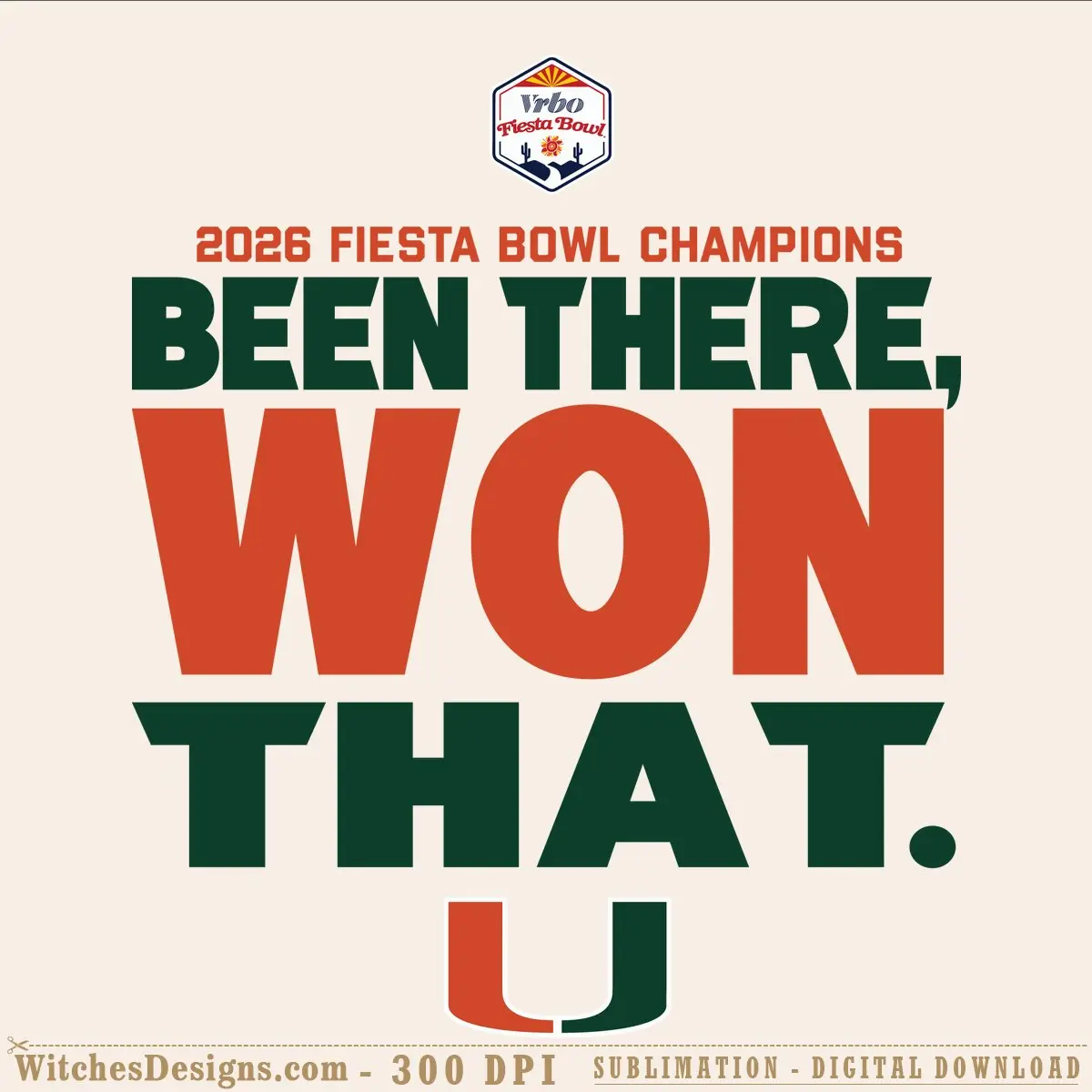Fiesta Bowl svg design celebrating Miami Hurricanes 2026 championship with 'Been There, Won That' text in green and red.