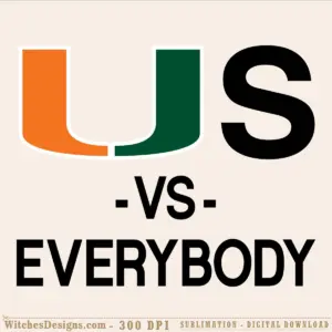 Miami Hurricanes svg logo with orange and green split U design and bold black S, featuring 'Vs Everybody' graphic for vinyl cutting and sublimation.