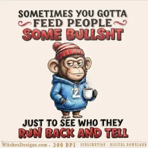 Monkey png design showing a cartoon chimp in a blue hoodie holding a coffee mug with retro distressed text that says 'Sometimes you gotta feed people some bullshit'